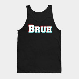 Bruh? Tank Top